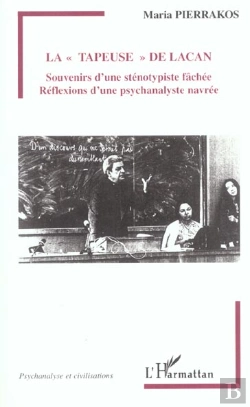 Bertrand.pt - La Tapeuse De Lacan ; Souvenirs D'Une Stenotypiste Fachee ; Reflexions D'Une Psychanalyste Navree