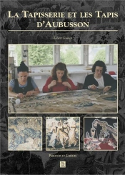 La Tapisserie Et Les Tapis D'Aubusson