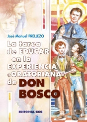 La Tarea De Educar En La Experiencia 'Oratoriana' De Don Bosco 