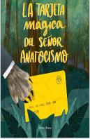 La Tarjeta Mágica Del Señor Anatocismo