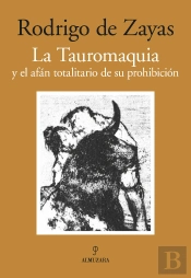 La Tauromaquia Y El Afán Totalitario De Su Prohibición