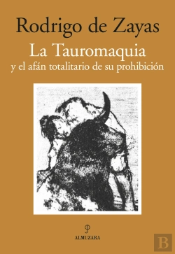 Bertrand.pt - La Tauromaquia Y El Afán Totalitario De Su Prohibición