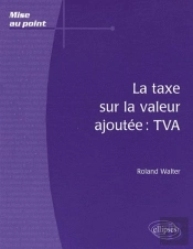 La Taxe Sur La Valeur Ajoutée : Tva