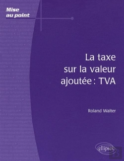 Bertrand.pt - La Taxe Sur La Valeur Ajoutée : Tva