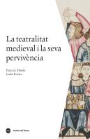 La Teatralitat Medieval I La Seva Pervivència