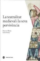 La Teatralitat Medieval I La Seva Pervivència