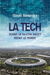 La Tech. : Quand La Silicon Valley Refait Le Monde