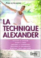 La Technique Alexander - Soulager Les Douleurs - Apaiser Le Stress