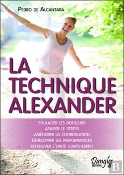 Bertrand.pt - La Technique Alexander - Soulager Les Douleurs - Apaiser Le Stress