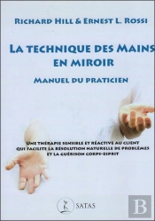 La Technique Des Mains En Miroir : Manuel Du Praticien