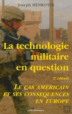Bertrand.pt - La Technologie Militaire En Question ; Le Cas Américain Et Ses Conséquences En Europe (2e Édition)