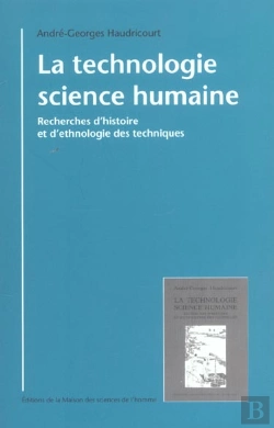 Bertrand.pt - La Technologie, Science Humaine ; Recherche D Histoire Et D Ethnologie Des Techniques