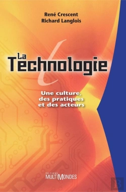 Bertrand.pt - La Technologie ; Une Culture, Des Pratiques Et Des Acteurs