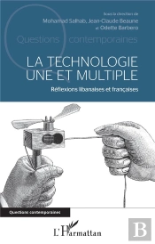 La Technologie Une Et Multiple ; Réflexions Libanaises Et Francaises