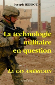 La Technologisation Militaire En Question ; Le Cas Américain