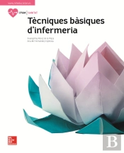 La - Tecniques Basiques D'Infermeria. Llibre Alumne.