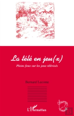 Bertrand.pt - La Télé En Jeu(X) ; Pleins Feux Sur Les Jeux Télévisés