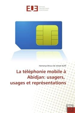 Bertrand.pt - La Telephonie Mobile A Abidjan: Usagers, Usages Et Representations