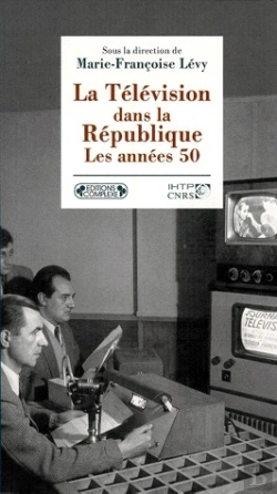 Bertrand.pt - La Télévision Dans La République ; Les Années 50