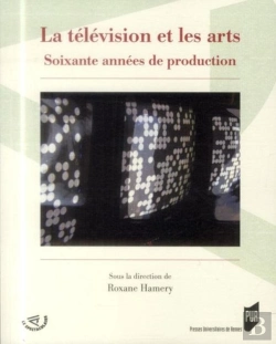 Bertrand.pt - La Télévision Et Les Arts ; Soixante Années De Production