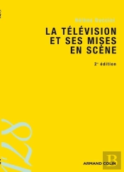 La Télévision Et Ses Mises En Scène (2e Édition)