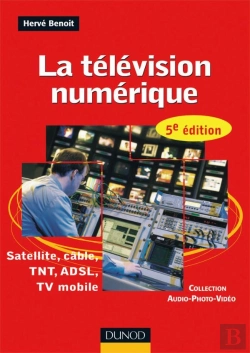 Bertrand.pt - La Télévision Numérique ; Satellite, Câble, Tnt, Adsl, Tv Mobile (5e Édition)