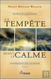 La Tempete Avant Le Calme - T.1 Manifeste Du Nouvel Humain