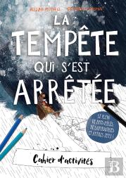 La Tempête Qui S'Est Arrêtée : Cahier D'Activités