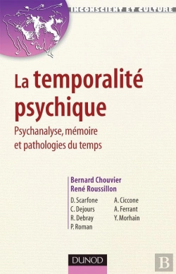 Bertrand.pt - La Temporalité Psychique - Psychanalyse, Mémoire Et Pathologies Du Temps : Psychanalyse, Mémoire Et Pathologies Du Temps