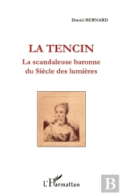 La Tencin, La Scandaleuse Baronne Du Siècle Des Lumières