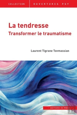 Bertrand.pt - La Tendresse : Transformer Le Traumatisme