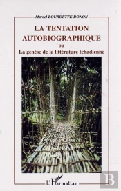 La Tentation Autobiographique Ou La Genese De La Litterature Tchadienne
