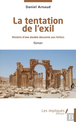 Bertrand.pt - La Tentation De L'Exil : Histoire D'Une Double Descente Aux Enfers