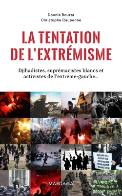Bertrand.pt - La Tentation De L'Extrémisme ; Djihadistes, Suprématistes Blancs Et Activistes De L'Extrême-Gauche...