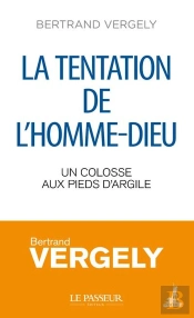 La Tentation De L'Homme-Dieu : Un Colosse Aux Pieds D'Argile