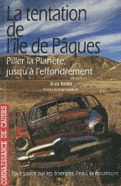 La Tentation De L'Île De Pâques ; Piller La Planète Jusqu'À L'Effondrement