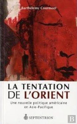 Bertrand.pt - La Tentation De L'Orient ; Une Nouvelle Politique Américaine En Asie-Pacifique
