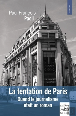 Bertrand.pt - La Tentation De Paris : Quand Le Journalisme Était Un Roman