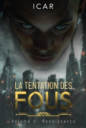 La Tentation Des Fous Tome 2 : Renaissance