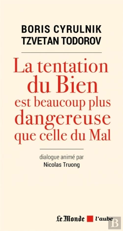 Bertrand.pt - La Tentation Du Bien Est Beaucoup Plus Dangereuse Que Celle Du Mal ; Entretien Avec Niclas Truong