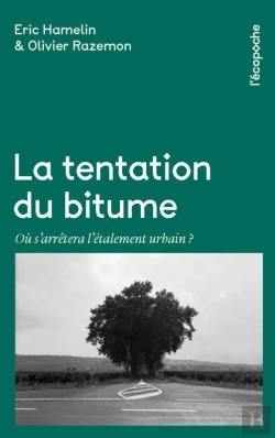 Bertrand.pt - La Tentation Du Bitume ; Ou S'Arrêtera L'Étalement Urbain ?