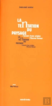La Tentation Du Paysage ; Le Rural Son Image Et L'Eternel Retour