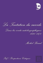 La Tentation Du Suicide Dans Les Écrits Autobiographiques, 1930-1970