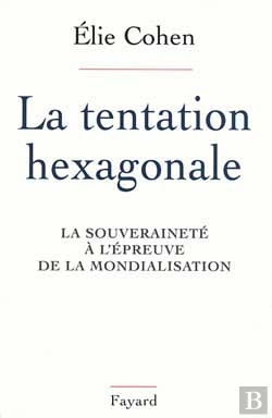 Bertrand.pt - La Tentation Hexagonale ; La Souverainete A L'Epreuve De La Mondialisation