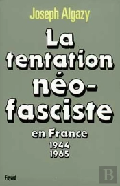 La Tentation Néo-Fasciste En France De 1944 À 1965