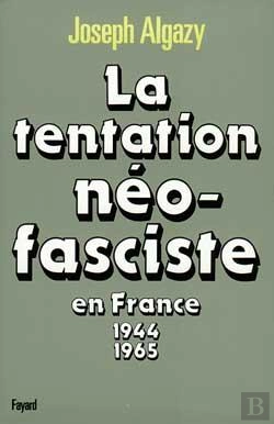 Bertrand.pt - La Tentation Néo-Fasciste En France De 1944 À 1965
