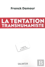 La Tentation Transhumaniste