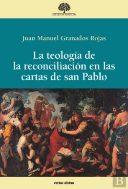 Bertrand.pt - La Teología De La Reconciliación En Las Cartas De San Pablo