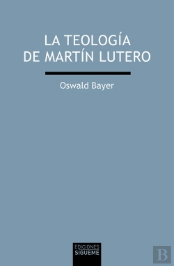 Bertrand.pt - La Teología De Martín Lutero