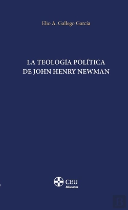 Bertrand.pt - La Teologia Politica De John Henry Newman